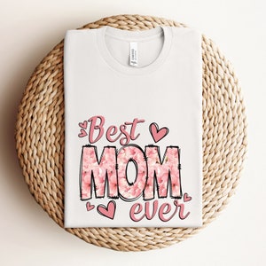 Best Mom Shirt, Funny Mom Shirt, Best Mom Ever Shirt, Mothers Day Gift, Perfect Gift for Mom, Wife Shirt, Best Gift for Mom