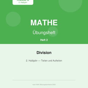 Puede incluir: Una portada de cuaderno de ejercicios verde y blanco con el título "MATHE Übungsheft" y la palabra "Division". También se ve el texto "Klasse 2" y "2. Halbjahr". El cuaderno es para ejercicios de matemáticas.