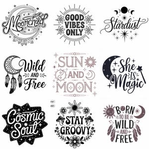 Könnte beinhalten: Neun schwarz-weiße Grafikdesigns mit himmlischen und böhmischen Themen. Designs beinhalten Sätze wie "Moonchild", "Good Vibes Only", "Stardust", "Wild and Free", "Sun and Moon", "She is Magic", "Cosmic Soul" und "Stay Groovy".