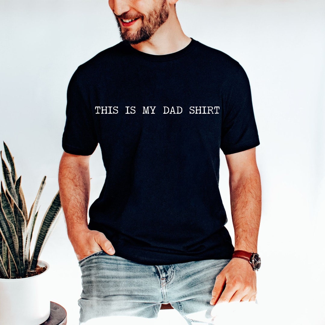 Dad T Shirt Gift for Father Hilarious This is My Dad Shirt Funny Tee Gift for New Dad Tshirt