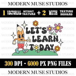 Lets Learn Today Groovy Teacher Png, Wildflower Teacher Png, Retro Teacher Sublimation, Teacher Shirt Png, Teacher Life Png, Teacher era png