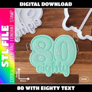 DIGITAL STL FILE - Number 80 with Eighty Text Cookie Cutter and Fondant Stamp