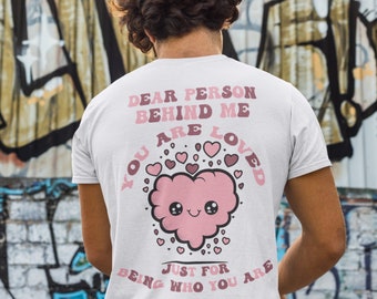 Dear Person Behind Me You Are Loved Inspirational Shirt | Aesthetic Y2K Face Shirt | Positive Shirt
