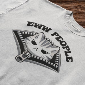 Eww People Cat T-Shirt, Go Away Tshirt, Chemise de chat introverti, Tee-shirt drôle d’introvertis, Tee-shirt de chat introverti mignon, Tee-shirt introverti unisexe