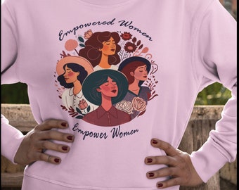 Empowered Women Empower Women Sweatshirt, Girl Power Sweatshirt, Crew Shirt, Inspirational Shirt, Feminist Sweater, Equal Rights
