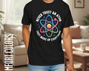 Funny Science T-Shirt, Nerdy Atom Graphic Comfort ColorsTee