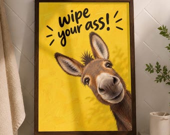 Funny Donkey Bathroom Print, Wipe Your Ass Sign, Quirky Restroom Wall Art, Humorous Farm Animal Decor