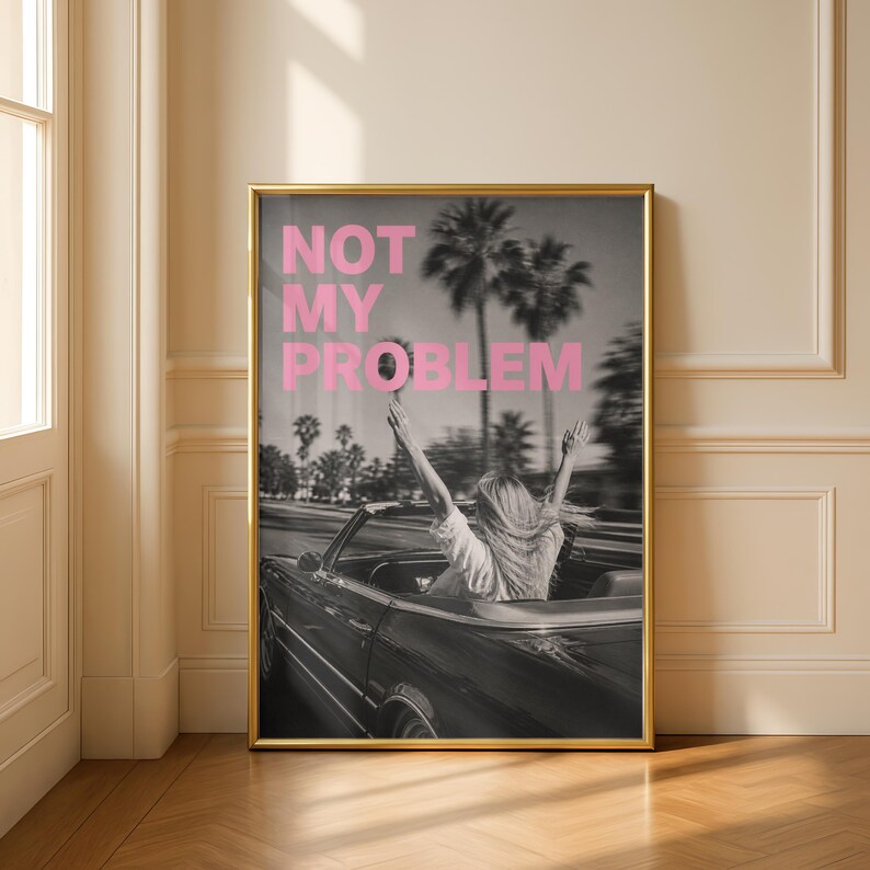 Not my problem poster with pink typography and retro aesthetic
Sassy quote wall art with bold pink text and vintage photo
Trendy typography print for modern room decor
Motivational attitude poster for girl room or bedroom
Aesthetic quote wall art with black and white background
Stylish statement poster for modern home decor