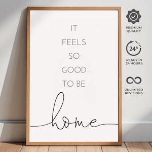 Feels So Good To Be Home Print, Minimalist Typography, Neutral Decor