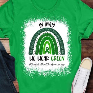 In May We Wear Green Mental Health Awareness Shirt, Mental Health Shirt, May Shirt, Mental Health Matters Shirt, Anxiety Shirt, Therapist
