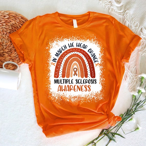March Is Multiple Sclerosis Ms Awareness Month Shirt Orange March Is Multiple Sclerosis Ms Awareness Month Shirt Orange