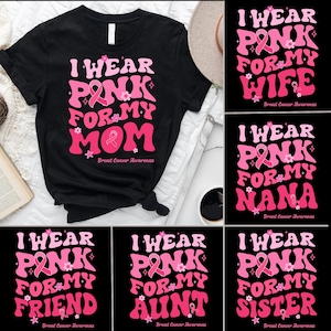 I Wear Pink For My Shirt, Cancer Ribbon Shirt, Custom Breast Cancer Shirt, Custom Cancer Awareness, Pink Ribbon Support Squad