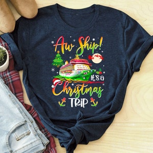 Camiseta personalizada &quot;Aw Ship It&#39;s A Family Trip&quot;, camisetas de cruceros familiares, vacaciones en cruceros, camisetas familiares a juego, camiseta de viaje de Navidad