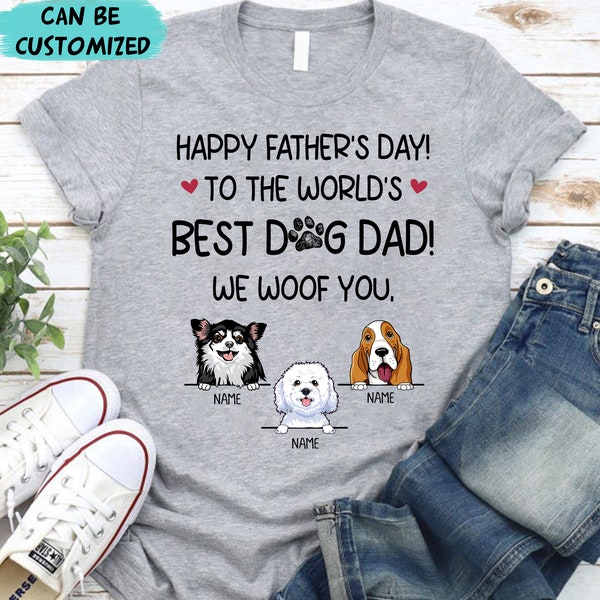 Happy Father's Day To The World Best Dog Dad, Dog Dad Shirt, Custom Dad Shirt, Father's Day gift, Personalized Gifts for Dog Lovers