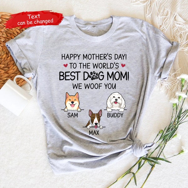 Happy Mother's Day Best Dog Mom Shirt, I Woof You, Custom Shirt For Dog Lovers, Personalized Gift For Dog Lovers