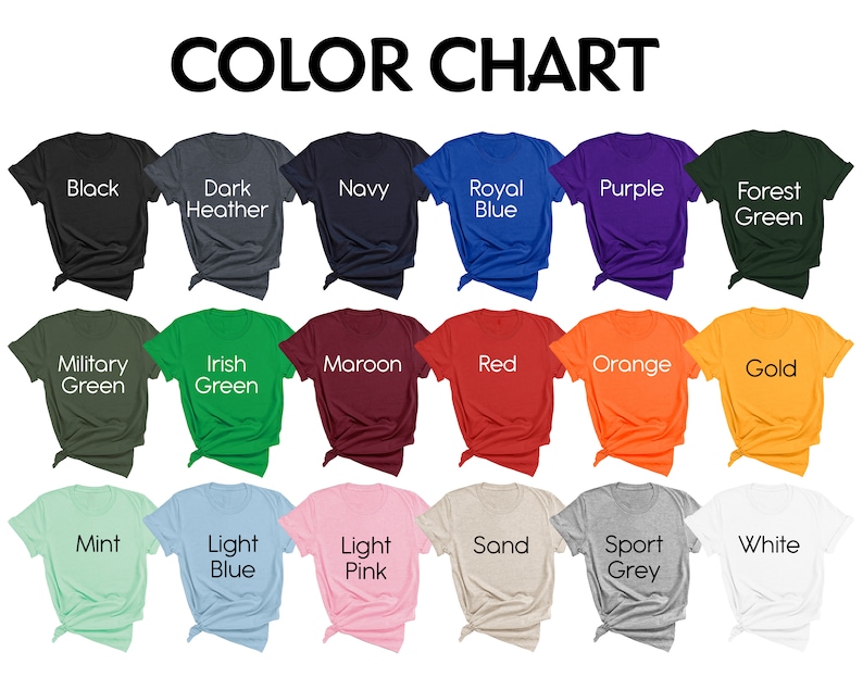 May include: Color chart showing 24 different t-shirt colors. The colors are arranged in three rows of eight colors each. The colors are: Black, Dark Heather, Navy, Royal Blue, Purple, Forest Green, Military Green, Irish Green, Maroon, Red, Orange, Gold, Mint, Light Blue, Light Pink, Sand, Sport Grey, and White.