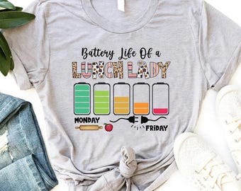 Funny Lunch Lady Battery Life Shirt, Cafeteria Worker Tee
