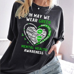 In May We Wear Green For Mental Health Awareness Shirt, Mental Health Matters Shirt, School Psychologist, Anxiety Shirt, Therapist Shirt