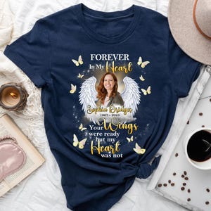 Personalized Memorial Custom Photo Wings Forever In My Heart T-Shirt, in Loving Memory Family Loss Custom Name And Date Shirt