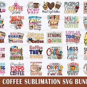 May include: A collection of 48+ colorful coffee-themed SVG designs. The designs feature various coffee-related phrases and illustrations, such as "Coffee Snob", "Good Days Start With Coffee", "I Like Big Cups", "Mama Needs Coffee", "Coffee Is Always A Good Idea", "Life Is Too Short For Bad Coffee", "Rise & Shine It's Coffee Time", and "I Drank Coffee Before It Was Cool".