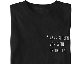 Kann Spuren von Wein enthalten - Weinliebhaber Geschenk T-shirt
