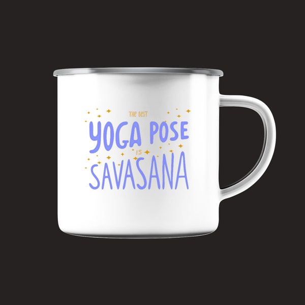 SAVASANA YOGA Tasse mit lustigem Spruch Emaille Silber *The Best Yoga Pose is Savasana* Deko - YogaLehrer Geschenk l Esoterik Zubehör