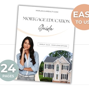 May include: A 24-page guide titled "Mortgage Education Guide" with the text "MARLAJULIAREALTY.COM" and "MARLA JULIA - YOUR LOAN OFFICER". The guide features a woman in a blue shirt and jeans, a house, and the text "EASY TO USE".