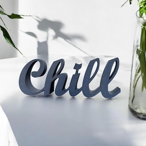 Chill Sign, Chill Free Standing Sign , Chill Standing Sign, Chill, Housewarming Gift, Home Sign, Home Signage, Chill Home Sign