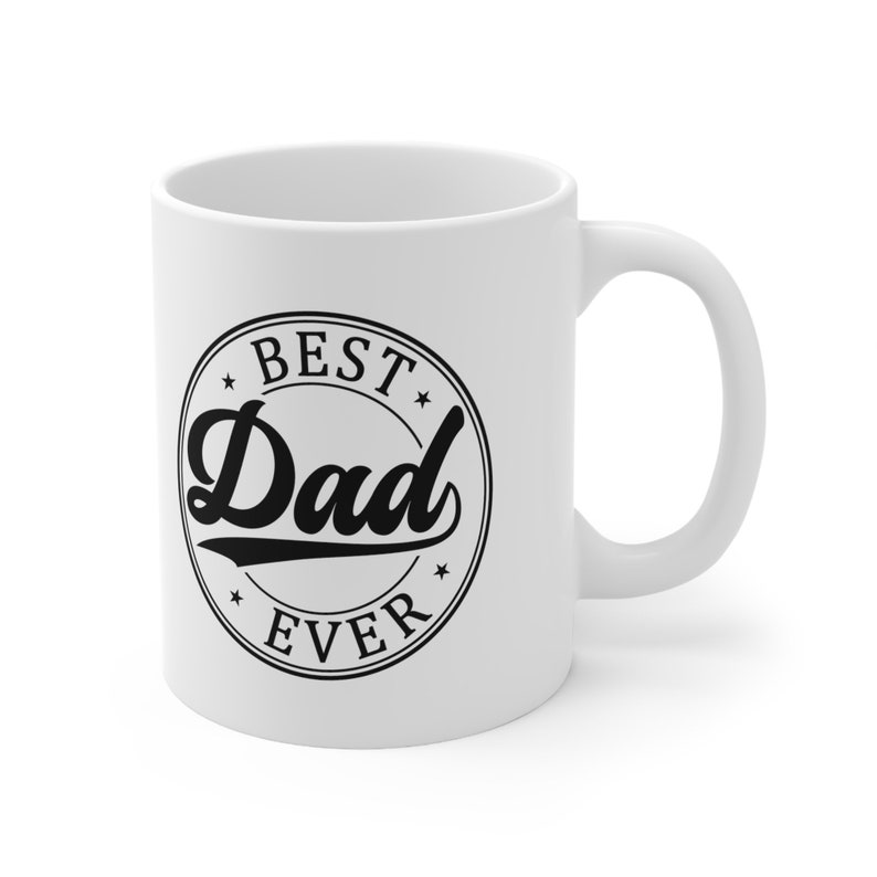 Best Dad Ever Mug, Dad Mug, Dad Gift, Gift for Daddy, Mug for Dad, Dad