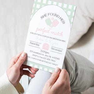 May include: A couples shower invitation with a mint green and white checkered border. The invitation features the text "She Found Her Perfect Match" with pickleball paddles. Details include the date, time, and RSVP information.