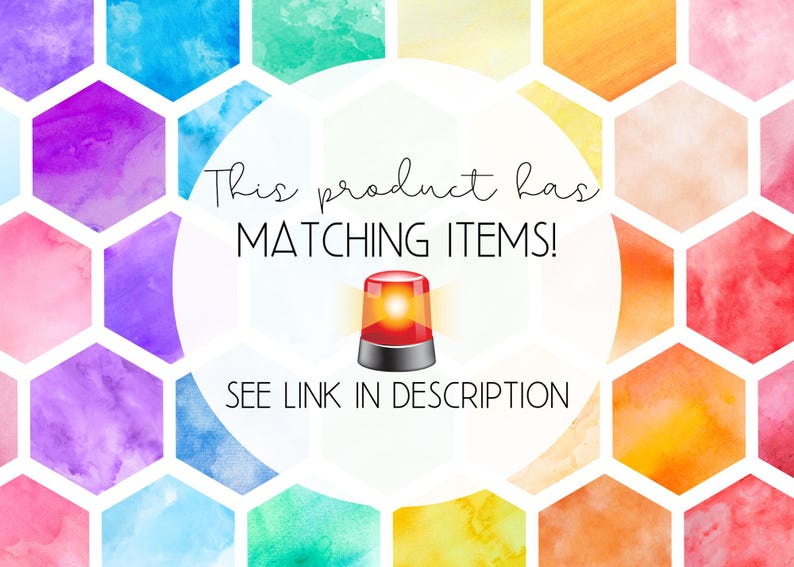 May include: A watercolor background with a honeycomb pattern in shades of pink, blue, yellow, and orange. A white circle with black text says "This product has MATCHING ITEMS! SEE LINK IN DESCRIPTION". A red and black siren light is in the center of the circle.