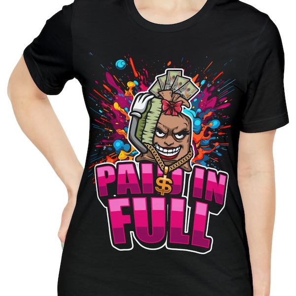 Paid In Full Woman T-Shirt Hustler Boss Lady Shirt Hustler Outfit New Trending Wear Products By Aymara Unique Designs Swag Casual Grinding