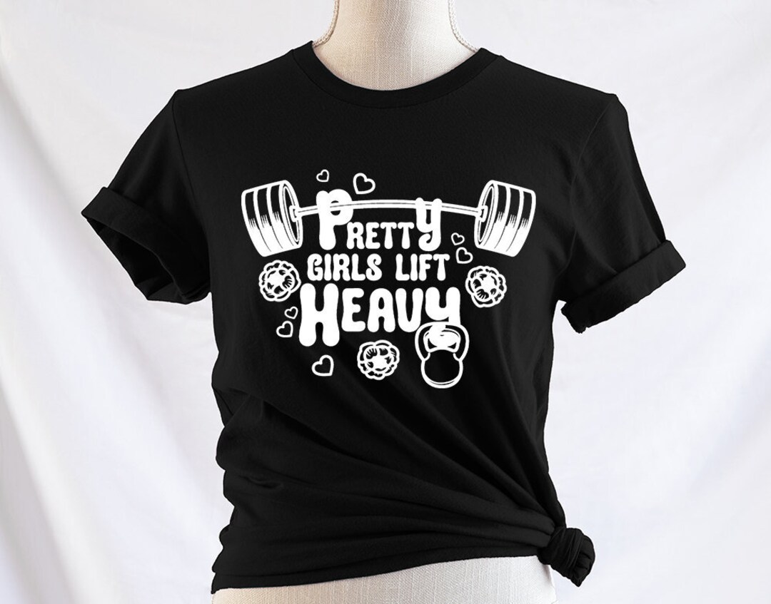 Pretty Girls Lift Heavy Motivational Fitness Tshirt Workout Etsy