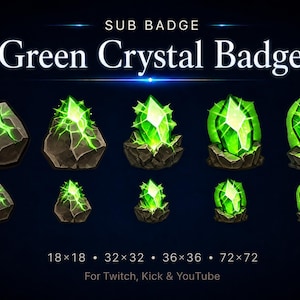 May include: A set of digital sub badges featuring green crystal designs in various stages of growth from dark grey rock. The text reads SUB BADGE Green Crystal Badges and lists dimensions 18x18, 32x32, 36x36, 72x72 for Twitch, Kick & YouTube.