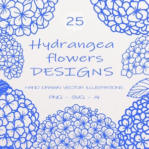 Op de afbeelding: Een digitaal ontwerp met blauwe hortensia bloem illustraties. De afbeelding bevat de tekst "25 Hydrangea flowers DESIGNS" en "HAND DRAWN VECTOR ILLUSTRATIONS". De afbeelding bevat ook de bestandstypen: PNG, SVG en AI.