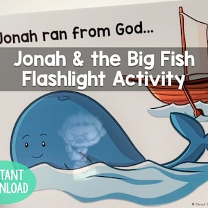 May include: A printable activity for kids featuring Jonah and the big fish. The image shows a blue whale with a smiling face and a small boat with a sail. The text "Jonah ran from God... Jonah & the Big Fish Flashlight Activity" is at the top of the image.