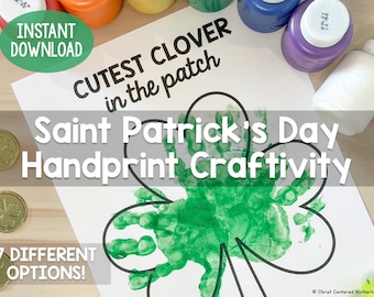 May include: A printable craft activity for Saint Patrick's Day featuring a shamrock handprint design. The printable includes the text "Cutest Clover in the Patch" and "Saint Patrick's Day Handprint Craftivity".
