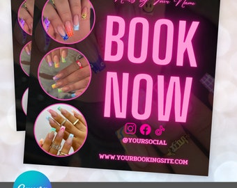 May include: A black and pink flyer with the text "Nails by Your Name" and "BOOK NOW" in pink neon lettering. The flyer features three images of manicured hands with colorful nail designs. The flyer also includes social media icons and the text "@YOURSOCIAL" and "WWW.YOURBOOKINGSITE.COM".