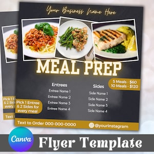 May include: A black and gold flyer with the text "Meal Prep" in yellow. The flyer advertises meal prep services with a price list for 5 and 10 meals. The flyer also includes a list of entrees and sides, and a phone number and Instagram handle to order.