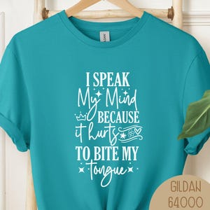 I Speak My Mind Because It Hurts To Bite My Tongue Shirt, Sarcastic Sayings Gift for Her, Funny Quotes Sweater, Sassy Sarcasm Graphic Tee