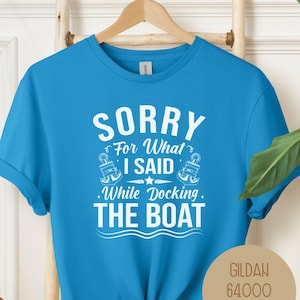 ボートをドッキング中に言ったことを謝るTシャツ、面白いボートアパレル、ボート乗りへのギフト、ボートオーナーキャプテンスウェットシャツ、ボートライフTシャツ