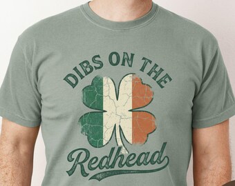 Dibs on the Redhead Comfort Colors Shirt, Shameless St Patrick's Day Sweatshirt, Funny Shamrock Tee, Ginger Lover Shenanigans Boyfriend Gift