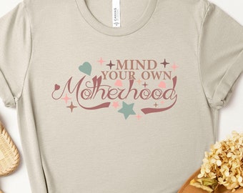 Mind Your Own Motherhood Sweatshirt, New Mom Shirt, Homeschool Gifts for Mom, Mama Sweater, Mother's Day Birthay Christmas Gift for Her