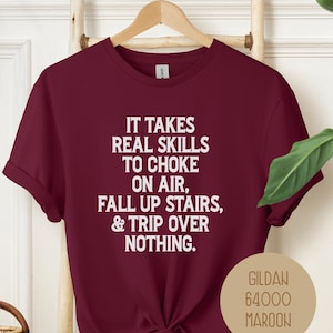 It Takes Real Skills Funny Sarcastic Shirt, Fun Unique Gift for Her,Hilarious Bold Statement Sweatshirt,Sassy Quotes Tee for Senior Citizens