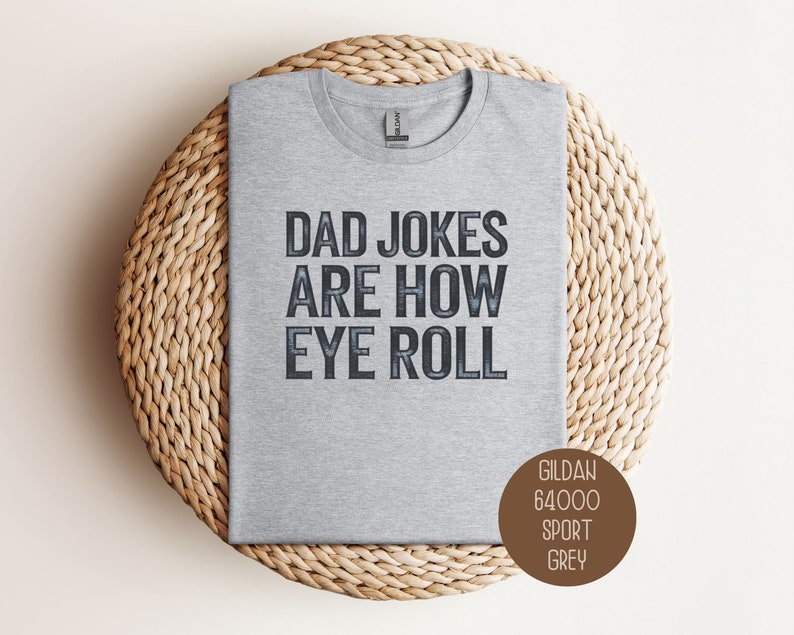 Dad Jokes Are How Eye Roll Shirt, Funny Father's Day Gift, New Dad to