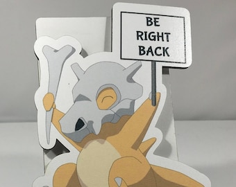 Be right back Cubone sign -BRB Cubone