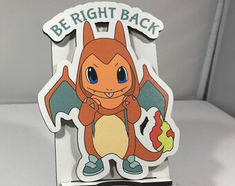 Be right back Charmander sign -BRB Charmander