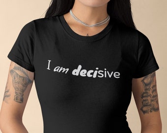 Ironic Minimalistic T-shirt Sarcastic Unisex Shirt for Indecisive People - Inability to decide