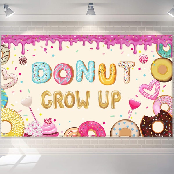 Donut Grow up Birthday Backdrop Sweet Donuts Photography Background Donut Party Decorations