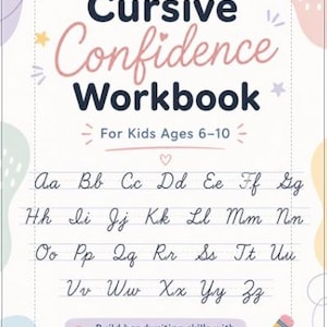 Può includere: Un quaderno di esercizi intitolato "Cursive Confidence Workbook" per bambini dai 6 ai 10 anni. La copertina presenta l'alfabeto in corsivo, con il testo "Build handwriting skills with fun traceable practice". Il design include colori pastello e un'illustrazione a matita.